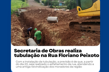 Secretaria de Obras realiza tubulação na Rua Floriano Peixoto 