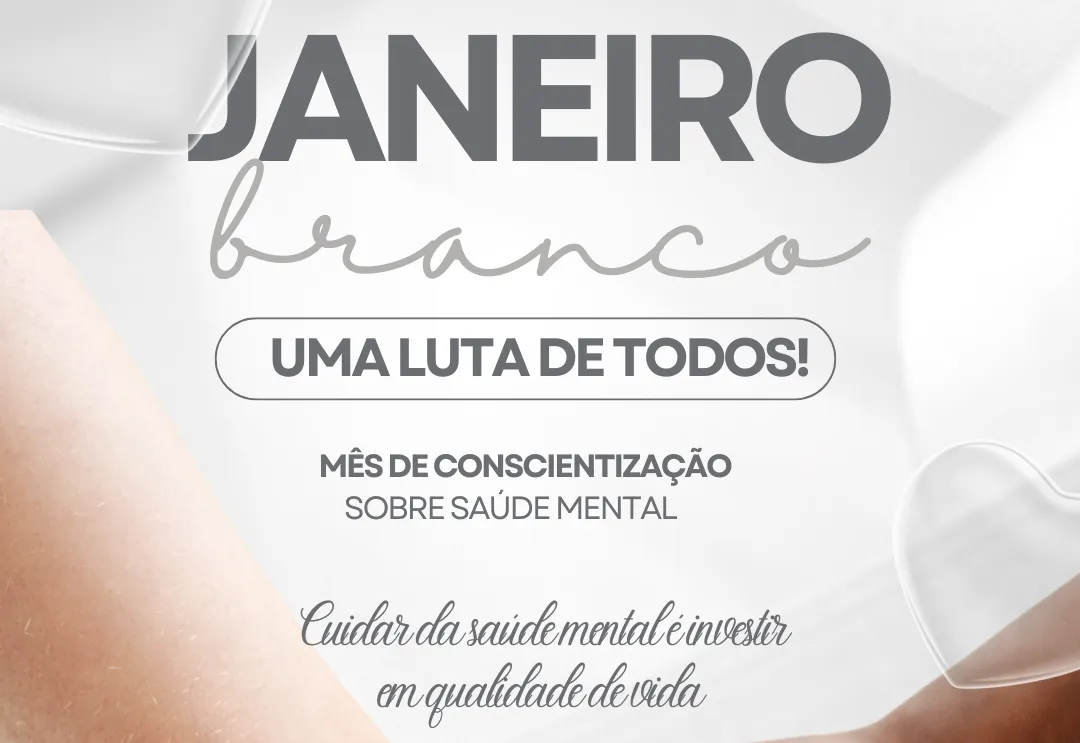 Secretaria de Saúde desenvolve ações de valorização da saúde mental durante a Campanha Janeiro Branco 